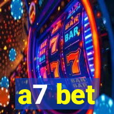 a7 bet